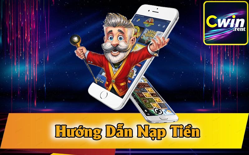 Hướng Dẫn Nạp Tiền CWin