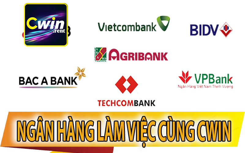 Danh sách ngân hàng hợp tác cùng nhà cái CWin