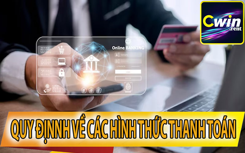 Điều khoản về chính sách thanh toán tại CWin