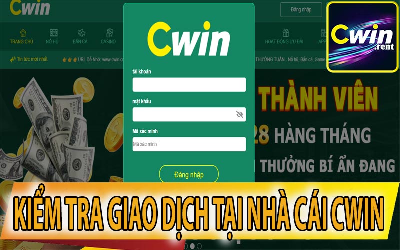 Hướng dẫn kiểm tra giao dịch tại CWin