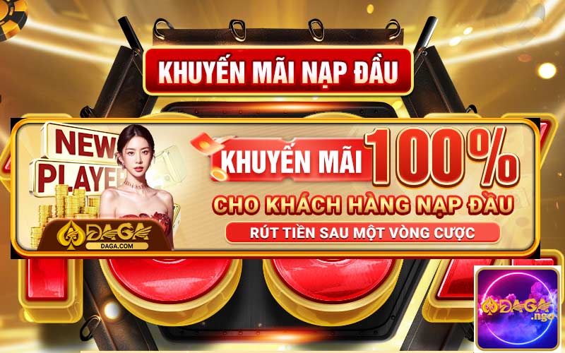 Khuyến mãi nạp đầu ở Daga