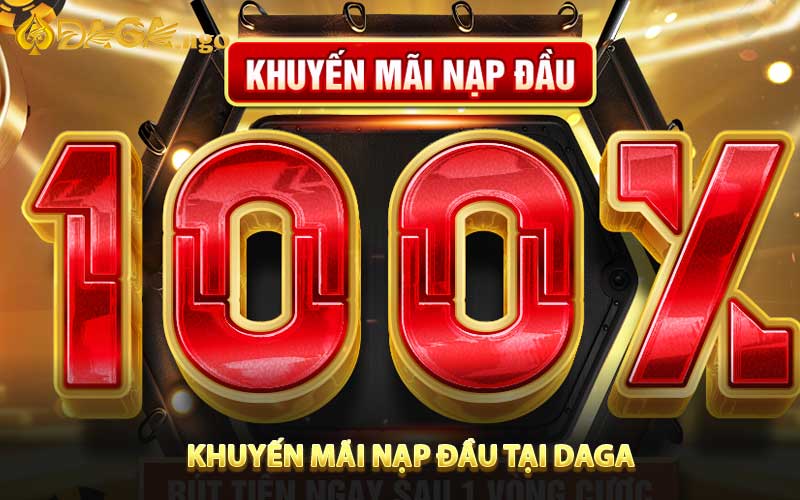 Chương trình khuyến mãi nạp đầu tại Daga